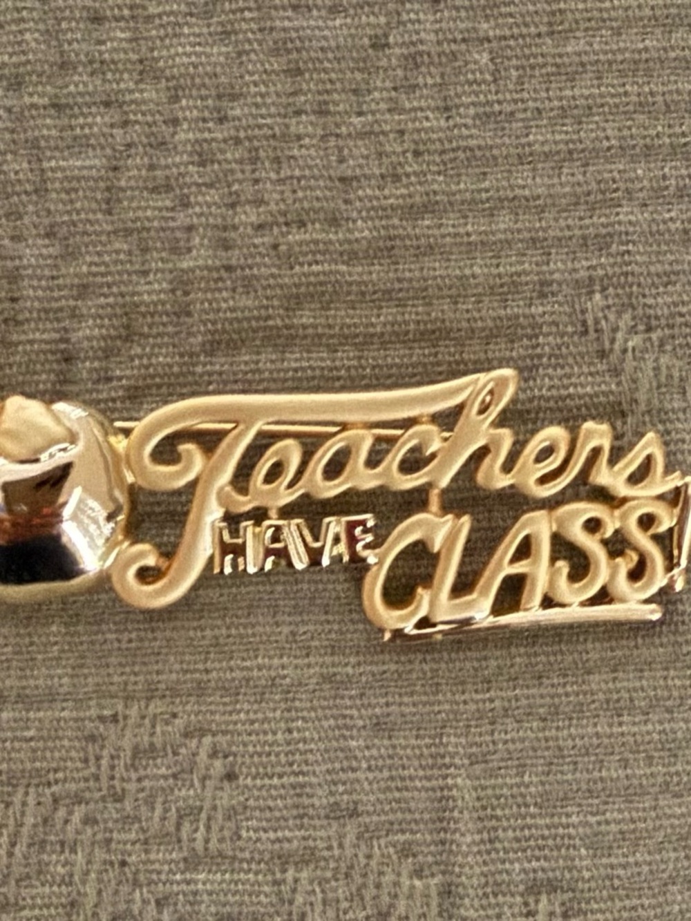 Gold 'Teachers Have Class' Decorative Brooch